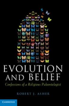 Hardcover Evolution and Belief: Confessions of a Religious Paleontologist Book