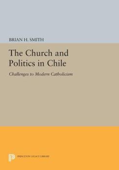 Paperback The Church and Politics in Chile: Challenges to Modern Catholicism Book