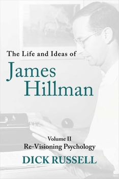Hardcover The Life and Ideas of James Hillman: Volume II: Re-Visioning Psychology Book