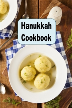 Paperback Hanukkah Cookbook: Traditional Jewish Recipes for Matzo, Latke, Kugel & More Book