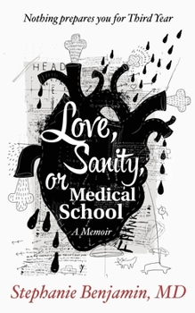 Paperback Love, Sanity, or Medical School: A Memoir Book