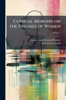 Clinical memoirs on the diseases of women Volume 1