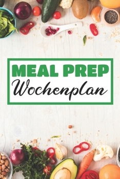 Paperback Meal Prep Wochenplan: Essensplaner - Einkausfplan A5, Einkaufsliste, Menüplaner - 52 Wochenplan [German] Book