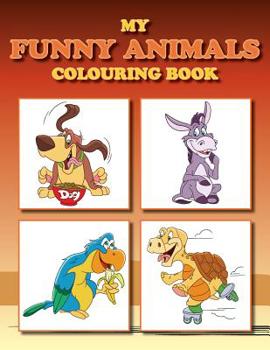 Paperback My Funny Animals Colouring Book: Full of adorable animal pictures Book