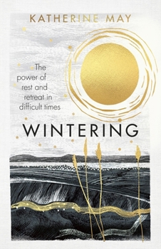 Wintering: The Power of Rest and Retreat in Difficult Times