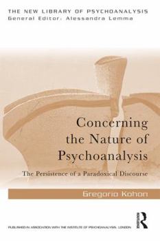 Paperback Concerning the Nature of Psychoanalysis: The Persistence of a Paradoxical Discourse Book