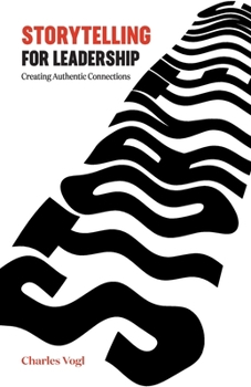 Paperback Storytelling for Leadership: Creating Authentic Connections Book