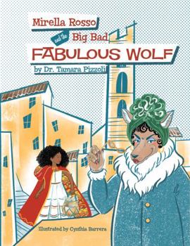 Paperback Mirella Rosso and the Big Bad Fabulous Wolf Book