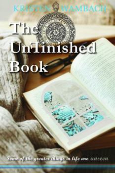 Hardcover The UnFinished Book: Some of the greater things in life are unseen Book