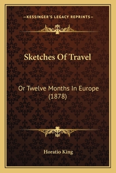 Paperback Sketches Of Travel: Or Twelve Months In Europe (1878) Book