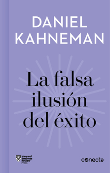Hardcover La Falsa Ilusión del Éxito / Delusion of Success: How Optimism Suffocates Executive Decisions [Spanish] Book