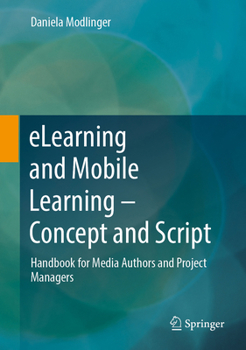 Hardcover Elearning and Mobile Learning - Concept and Script: Handbook for Media Authors and Project Managers Book