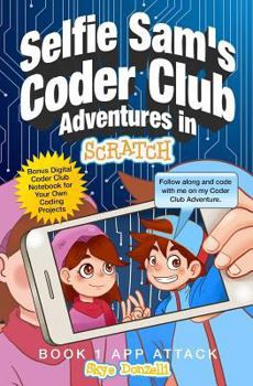 Paperback Selfie Sam's Coder Club Adventures: in SCRATCH Book