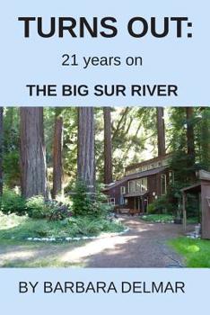 Paperback Turns Out: 21 years on The Big Sur River Book