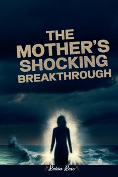 Paperback THE MOTHER’S SHOCKING BREAKTHROUGH Book