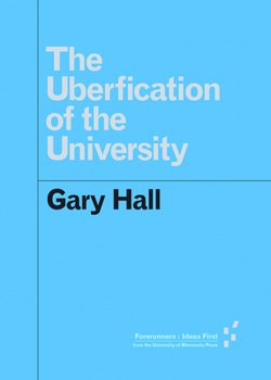 The Uberfication of the University - Book  of the Forerunners: Ideas First