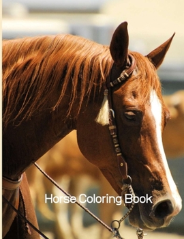 Horse Coloring Book: Coloring Toy Gifts for Toddlers, Kids Ages 4-8, Girls 4-8 8-12 or Adult Relaxation Cute Easy and Relaxing Realistic Large Print Birthday Gifts