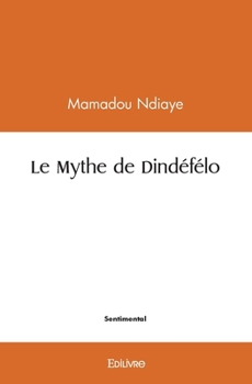 Paperback Le Mythe de Dindéfélo [French] Book