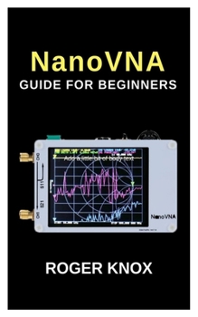 Paperback NanoVNA GUIDE FOR BEGINNERS Book