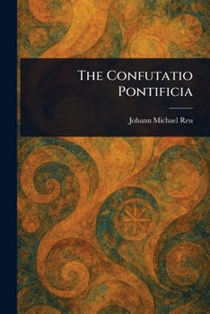 Paperback The Confutatio Pontificia Book