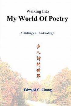 Paperback Walking Into My World Of Poetry: A Bilingual Anthology Book