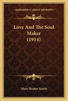 Paperback Love And The Soul Maker (1914) Book
