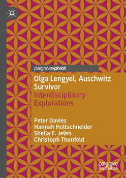 Hardcover Olga Lengyel, Auschwitz Survivor: Interdisciplinary Explorations Book