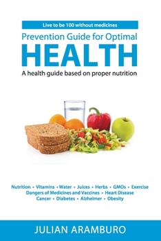 Paperback Prevention Guide for Optimal Health: A health guide based on proper nutrition Book