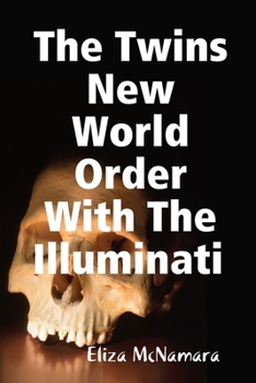 Paperback The Twins New World Order With The Illuminati Book