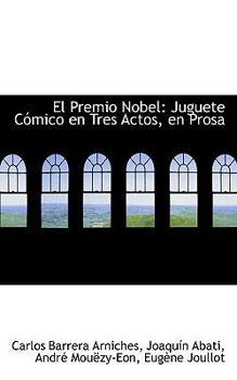 Paperback El Premio Nobel: Juguete C Mico En Tres Actos, En Prosa Book