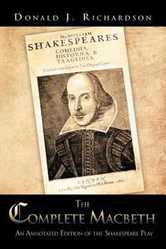 Paperback The Complete Macbeth: An Annotated Edition Of The Shakespeare Play Book