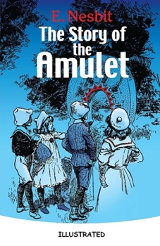 Paperback The Story of the Amulet Illustrated Book