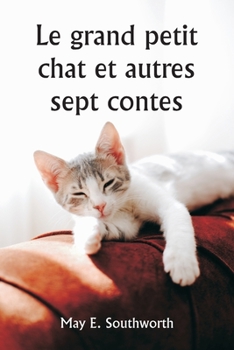 Paperback Le grand petit chat et autres sept contes [French] Book