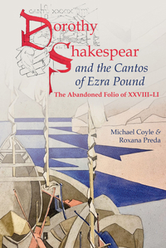 Dorothy Shakespear and the Cantos of Ezra Pound: The Abandoned Folio of XXVIII-Li