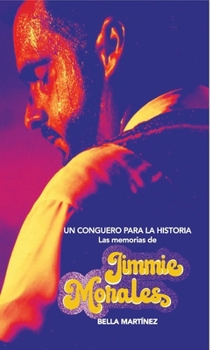 Hardcover Un conguero para la historia: Las memorias de Jimmie Morales [Spanish] Book