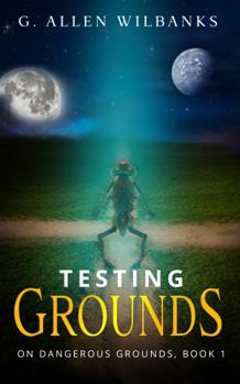Paperback Testing Grounds (On Dangerous Grounds) Book