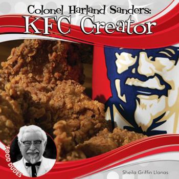Colonel Harland Sanders: KFC Creator: KFC Creator - Book  of the Food Dudes