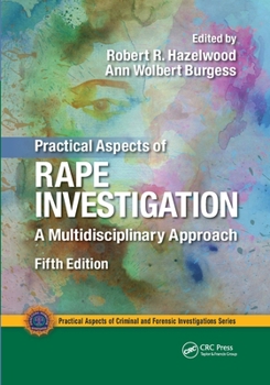 Paperback Practical Aspects of Rape Investigation: A Multidisciplinary Approach, Third Edition Book