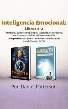 Hardcover Inteligencia Emocional Libros 1-2: Estrategias Exitosas y Técnicas de sanación que guiarán tu camino hacia el Bienestar Emocional. [Spanish] Book