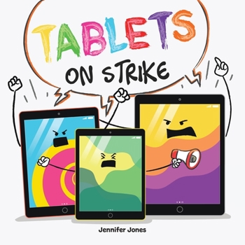 Paperback Tablets on Strike: A Funny, Rhyming, Read Aloud About Responsibility With School Supplies Book