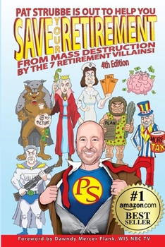 Paperback Save Your Retirement From Mass Destruction By The 7 Retirement Villains! Book