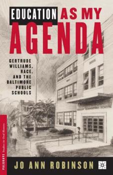 Paperback Education as My Agenda: Gertrude Williams, Race, and the Baltimore Public Schools Book