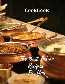 COOKBOOK THE BEST INDIAN RECIPES FOR YOU: Indian Recipes CookBook (2020): Interesting  cookbook with10 Indian Recipes delicious for Family, 34 Pages, Perfect Design (8.5×11)  Glossy Finish.