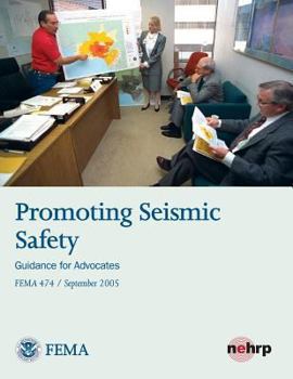 Paperback Promoting Seismic Safety: Guidance for Advocates (FEMA 474 / September 2005) Book