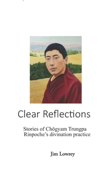 Paperback Clear Reflections: Stories of Chögyam Trungpa Rinpoche's Divination Practice Book