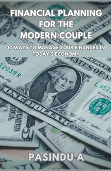 Paperback Financial Planning for the Modern Couple: 10 Ways to Manage Your Finances in Today's Economy Book