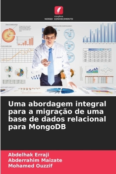 Paperback Uma abordagem integral para a migração de uma base de dados relacional para MongoDB [Portuguese] Book