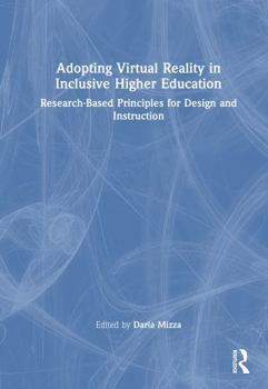 Hardcover Adopting Virtual Reality in Inclusive Higher Education: Research-Based Principles for Design and Instruction Book
