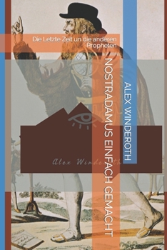 Paperback Nostradamus Einfach Gemacht: Die Letzte Zeit un die anderen Propheten [German] Book