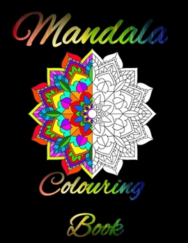 Mandala Colouring Book: Relaxing Mandala Colouring Book for Adults and Kids Stress Relief Coloring Book